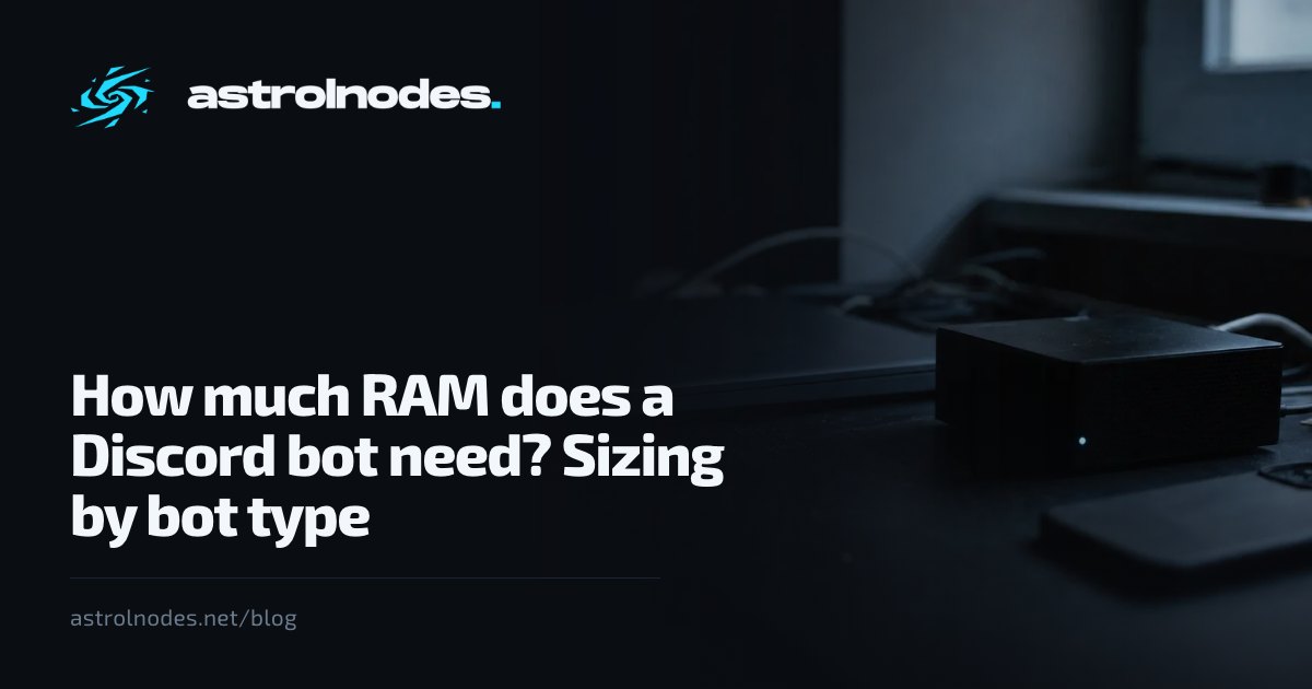 Cisco Rd Bot How Much RAM Does a Discord Bot Need? Sizing Guide (2026) | Astrol Nodes