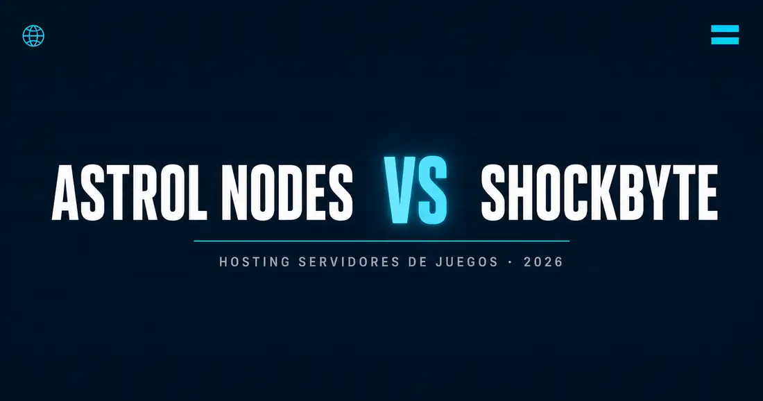 Astrol Nodes vs Shockbyte: comparativa hosting servidores juegos (2026)