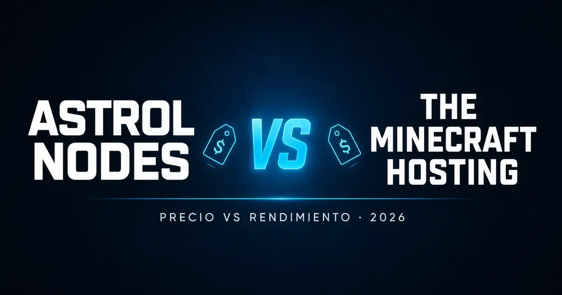 Astrol Nodes vs The Minecraft Hosting: comparativa precios y rendimiento (2026)